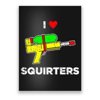I Heart Squirters Funny I Love Squirters Poster