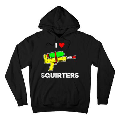 I Heart Squirters Funny I Love Squirters Tall Hoodie