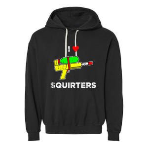 I Heart Squirters I Love Squirters Garment-Dyed Fleece Hoodie