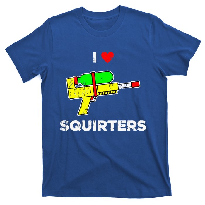 I Heart Squirters I Love Squirters T-Shirt