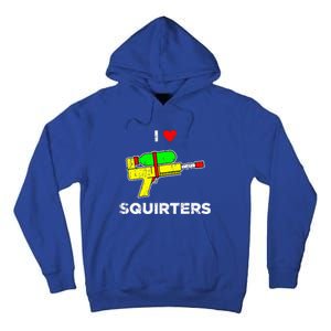 I Heart Squirters I Love Squirters Tall Hoodie