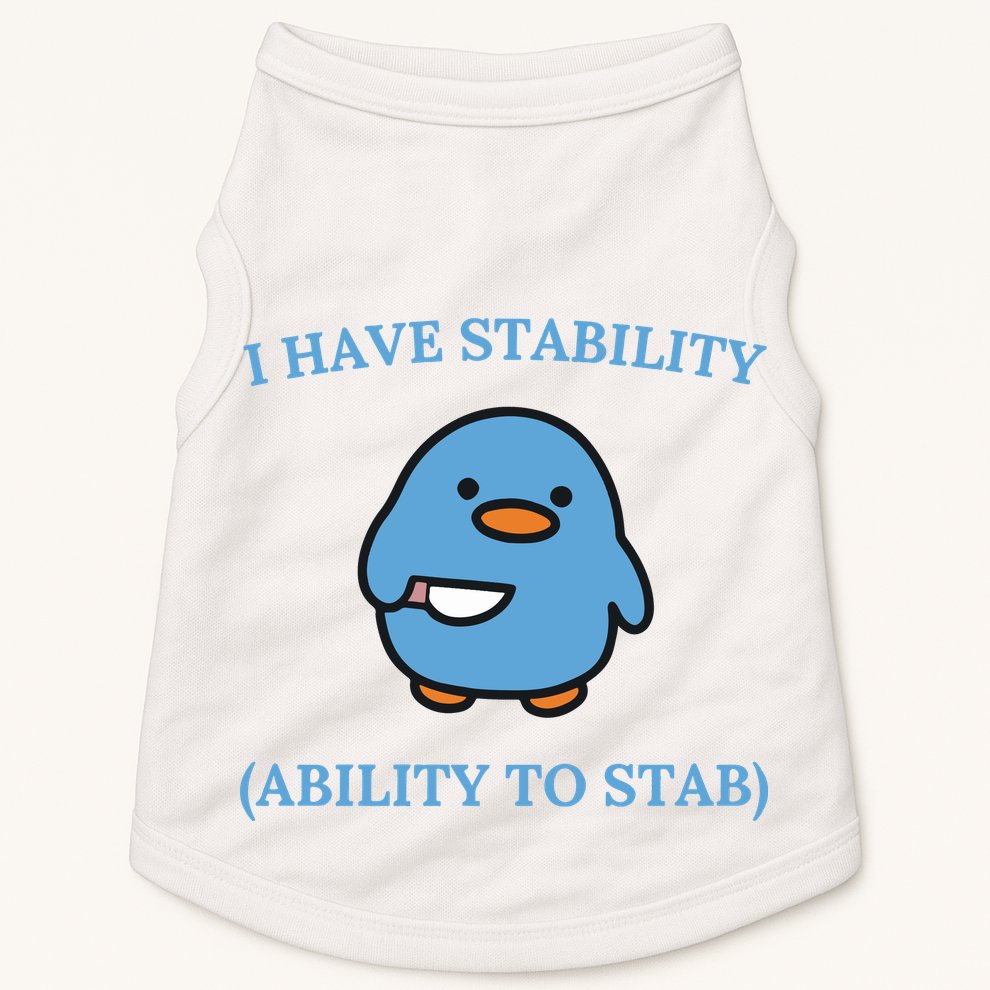 I Have Stability Ability To Stab Doggie Tank