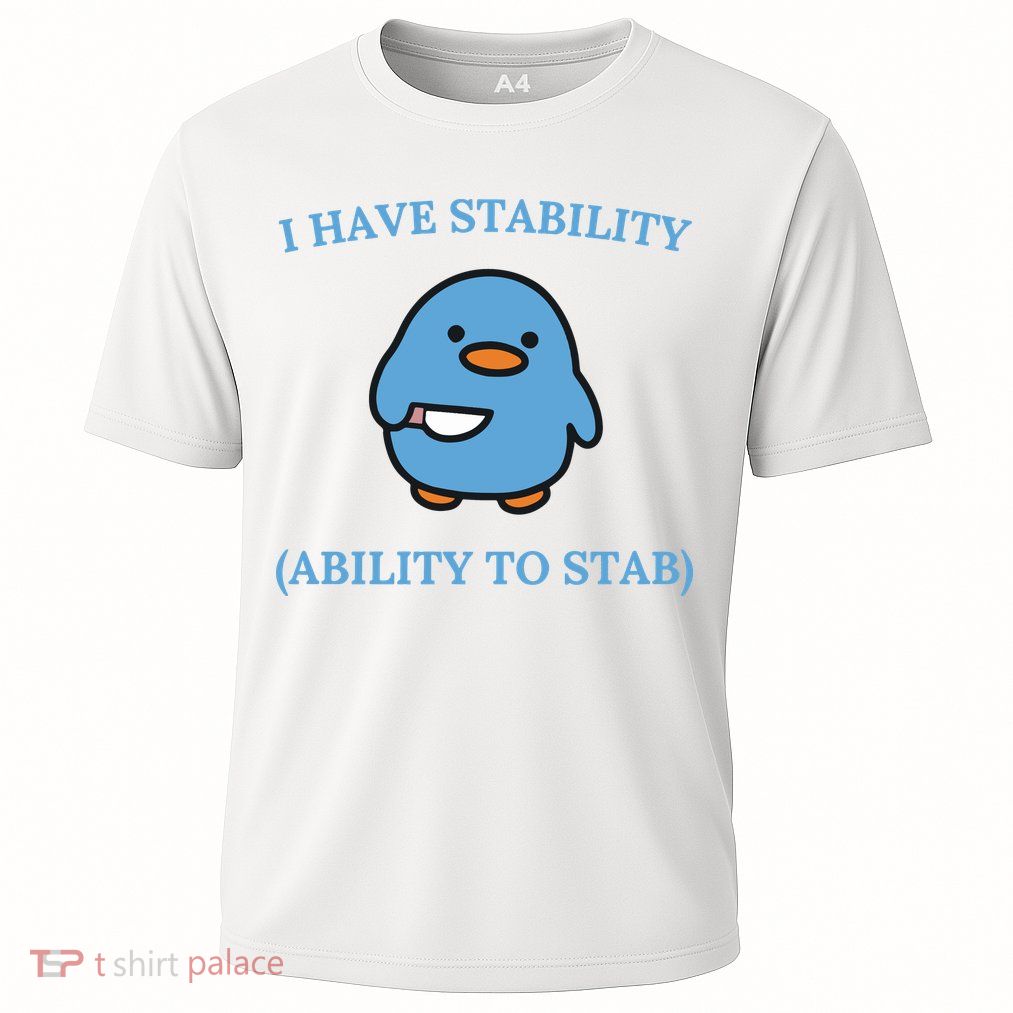 I Have Stability Ability To Stab Performance Shirt