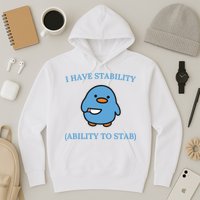 I Have Stability Ability To Stab Hoodie