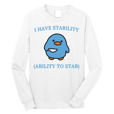 I Have Stability Ability To Stab Long Sleeve Shirt