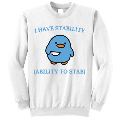 I Have Stability Ability To Stab Sweatshirt