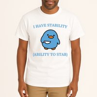 I Have Stability Ability To Stab Tall T-Shirt