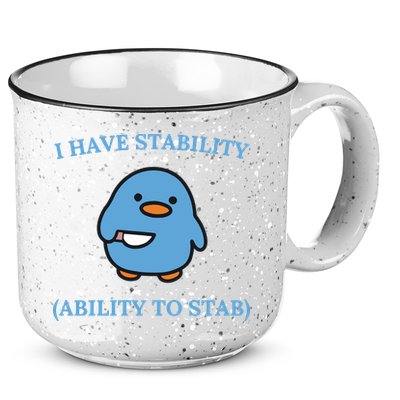 I Have Stability Ability To Stab 15oz Campfire Ceramic Mug