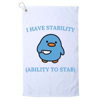 I Have Stability Ability To Stab Golf Towel
