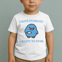 I Have Stability Ability To Stab Toddler T-Shirt