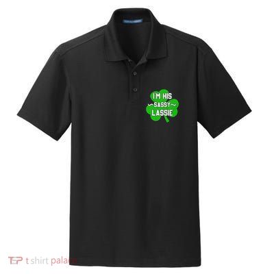 IM His Sassy Lassie Funny Couples St PatrickS Day Funny Gift Dry Zone Grid Polo