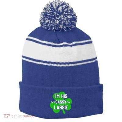IM His Sassy Lassie Funny Couples St PatrickS Day Funny Gift Stripe Pom Pom Beanie