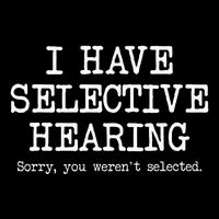 I Have Selective Hearing Sorry You WerenT Selected Funny 16 in Basic Backpack