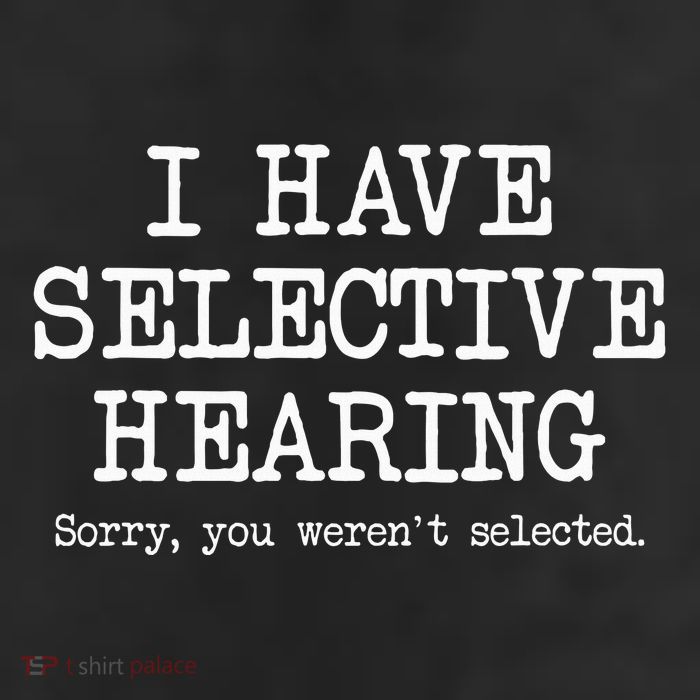 I Have Selective Hearing Sorry You WerenT Selected Funny Trucker Hat