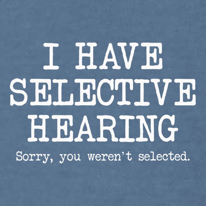 I Have Selective Hearing Sorry You WerenT Selected Funny Garment-Dyed Sweatshirt