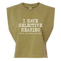 I Have Selective Hearing Sorry You WerenT Selected Funny Garment-Dyed Women's Muscle Tee