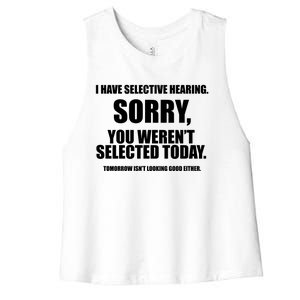 I Have Selective Hearing You WerenT Selected Women's Racerback Cropped Tank