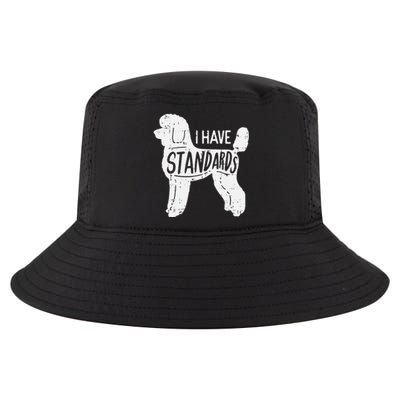 I Have Standards Poodle Funny Humor Pet Dog Lover Owner Gift Cool Comfort Performance Bucket Hat