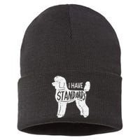 I Have Standards Poodle Funny Humor Pet Dog Lover Owner Gift Sustainable Knit Beanie