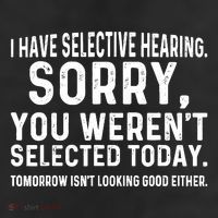 I Have Selective Hearing Sorry You WerenT Selected Today Beanie