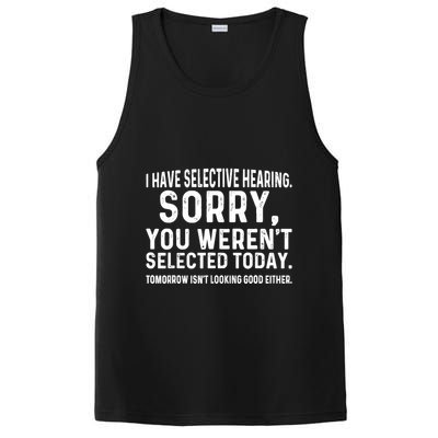 I Have Selective Hearing Sorry You WerenT Selected Today PosiCharge Competitor Tank
