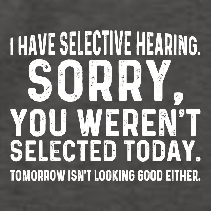 I Have Selective Hearing Sorry You WerenT Selected Today Vector Backpack