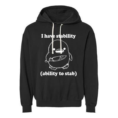 I Have Stability Ability To Stab Funny Garment-Dyed Fleece Hoodie