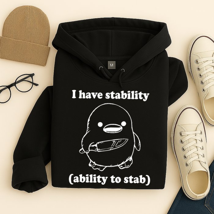 I Have Stability Ability To Stab Funny Hoodie