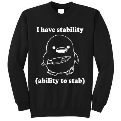 I Have Stability Ability To Stab Funny Sweatshirt