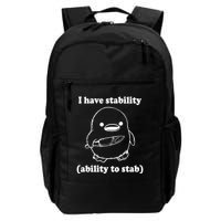 I Have Stability Ability To Stab Funny Daily Commute Backpack