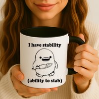 I Have Stability Ability To Stab Funny Mug