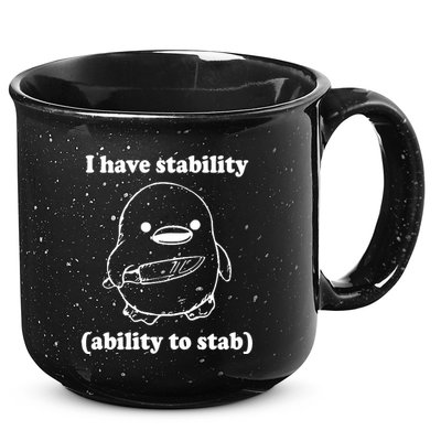I Have Stability Ability To Stab Funny 15oz Campfire Ceramic Mug