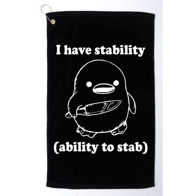 I Have Stability Ability To Stab Funny Golf Towel