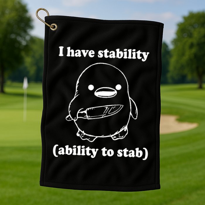 I Have Stability Ability To Stab Funny Golf Towel