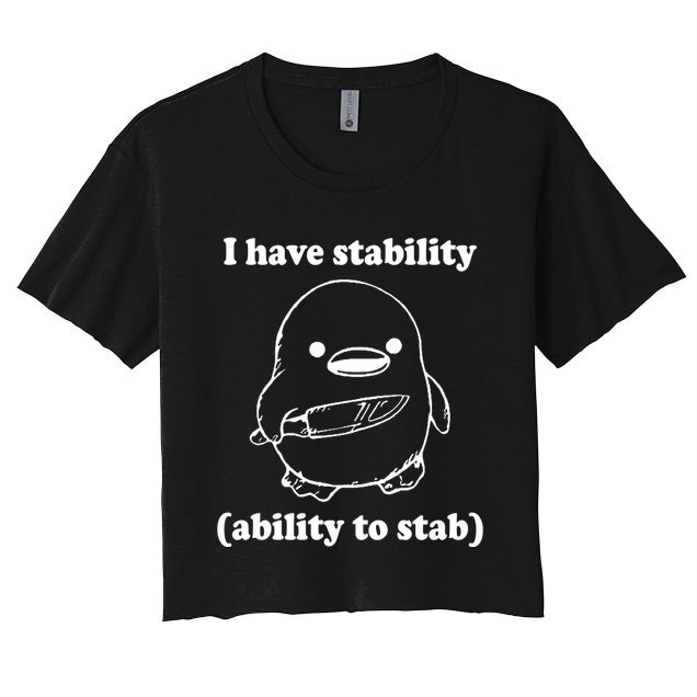 I Have Stability Ability To Stab Funny Crop Top