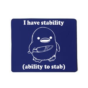 I Have Stability Ability To Stab Funny Mousepad