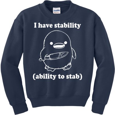 I Have Stability Ability To Stab Funny Kids Sweatshirt