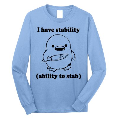 I Have Stability Ability To Stab Funny Long Sleeve Shirt
