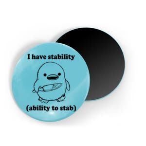 I Have Stability Ability To Stab Funny Magnet