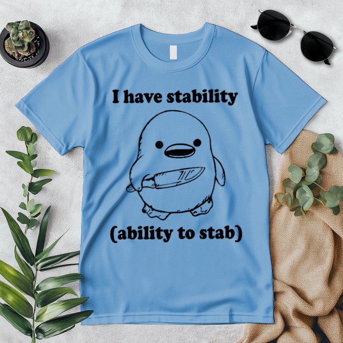 I Have Stability Ability To Stab Funny Premium T-Shirt