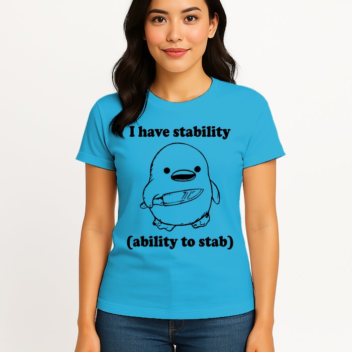 I Have Stability Ability To Stab Funny Womens T-Shirt