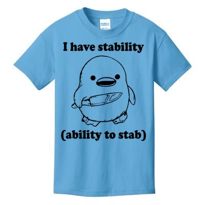 I Have Stability Ability To Stab Funny Kids T-Shirt