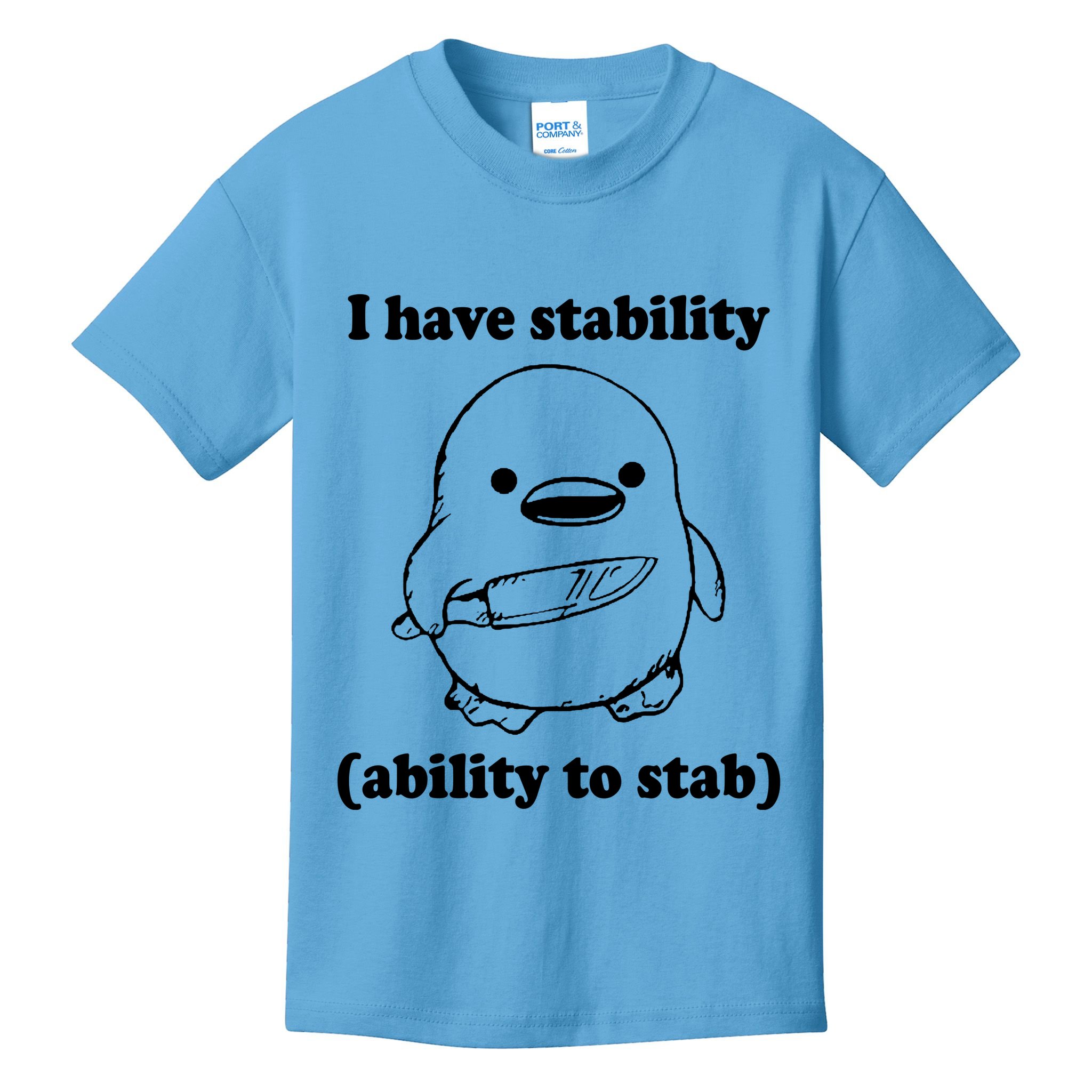 I Have Stability Ability To Stab Funny Kids T-Shirt