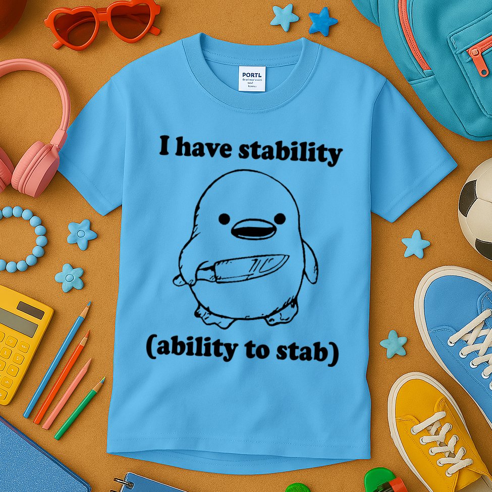 I Have Stability Ability To Stab Funny Kids T-Shirt
