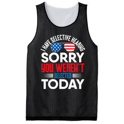 I Have Selective Hearing Sorry You Werent Selected Today Mesh Reversible Basketball Jersey Tank