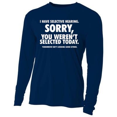 I Have Selective Hearing You WerenT Selected Cooling Performance Long Sleeve Crew