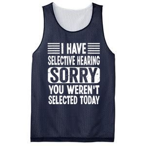 I Have Selective Hearing Sorry You WerenT Selected Today Mesh Reversible Basketball Jersey Tank