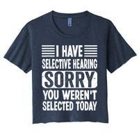I Have Selective Hearing Sorry You WerenT Selected Today Crop Top