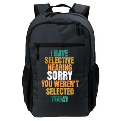 I Have Selective Hearing Sarcastic Selective Hearing White Daily Commute Backpack