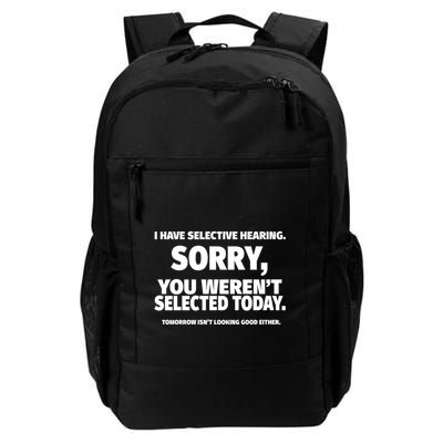 I Have Selective Hearing You WerenT Selected Daily Commute Backpack